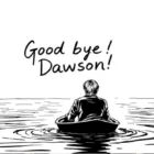 Goodbye Dawson !